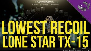 Lowest Recoil Lone Star TX15  Modding Guide  Escape From Tarkov [upl. by Doralynne636]