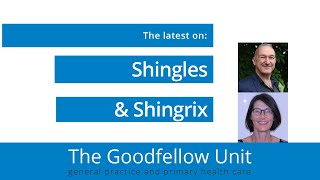 Goodfellow Unit Webinar The latest on shingles and Shingrix [upl. by Bronwyn459]