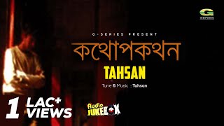 Tahsan  Album Kothopokothon  Full Album  Audio Jukebox  ☢ EXCLUSIVE ☢ [upl. by Odelinda411]