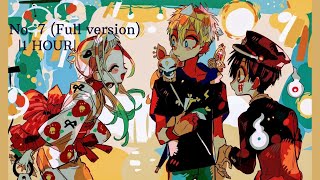 No 7 Full version 1 HOUR  Jibaku Shounen Hanakokun TBHK OP [upl. by Aime]