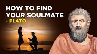 How To Find Your Soulmate  Plato Platonic Idealism [upl. by Mclaughlin761]