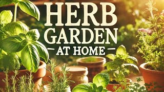 How to Start a Herb Garden at Home StepbyStep Guide for Beginners [upl. by Carlen1]