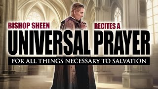 Fulton Sheen prays The Universal Prayer for All Things Necessary to Salvation [upl. by Mobley]