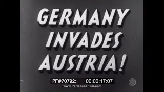 GERMANY INVADES AUSTRIA WORLD WAR II NEWSREEL ANSCHLUSS CASTLE FILMS SOUND VERSION 70792 [upl. by Pulling858]