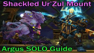 Antorus the Burning Throne  Mythic SOLO Raid Guide for Shackled Urzul Mount [upl. by Berkley803]