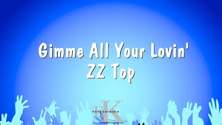 Gimme All Your Lovin  ZZ Top Karaoke Version [upl. by Bertold]