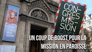 Le Congrès Mission  un coup de boost pour la mission en paroisse [upl. by Rutan226]