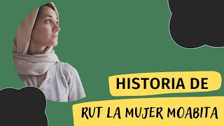 HISTORIA DE RUT LA MUJER MOABITA [upl. by Zedecrem614]