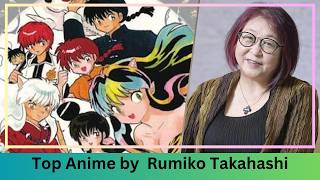 Top Anime by Rumiko Takahashi Manga Adaptations [upl. by Atiuqaj198]