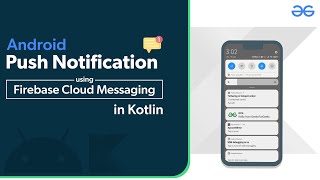 Android Push Notification Using Firebase Cloud Messaging in Kotlin  GeeksforGeeks [upl. by Hcelemile978]