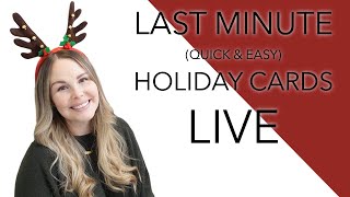 Last Minute Quick amp Easy Holiday Cards LIVE And GIVEAWAY [upl. by Butcher]