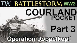 The Courland Pocket 194445 WW2 BATTLESTORM History Documentary Part 3  Operation Doppelkopf [upl. by Meerak]