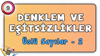 Üslü Sayılar 2  Denklem ve Eşitsizlikler 23  9Sınıf Matematik [upl. by Sibie]