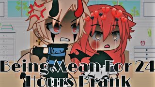 ꧁ Being Mean For 24 Hours Prank  Pranks  Gacha life  Vanilla Gacha ꧂ [upl. by Derk618]