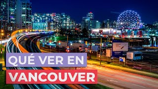 Qué ver en Vancouver 🇨🇦  10 Lugares Imprescindibles [upl. by Chrisman284]