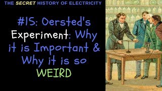 Oersteds Experiment Why it is Important amp Why it is so WEIRD [upl. by Otrebilif129]