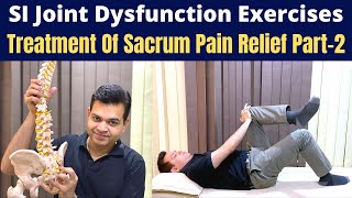 SI Joint Dysfunction Exercises Sacroilitis Sacrum Pain Treatment of SI JOINT Sacroiliac Part2 [upl. by Hagai720]