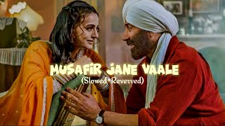 Musafir Jane vaale  Gadar 2 slowedreverved slowedandreverb [upl. by Assenej35]