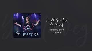 En el nombre de Jesus  Virginia Brito Yo Navegare 2018 [upl. by Deyas]