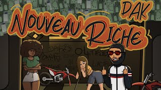 DAK  Nouveau Riche Officiel vidéo lyrics Clean Prod By greco300 [upl. by Ivel]