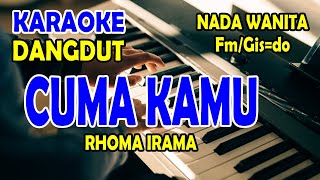 Cuma Kamu karaoke dangdut  nada wanita DidiSuhardicy1bh [upl. by Xena598]