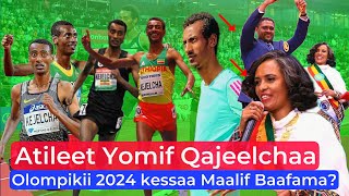 Atleet Yoomif Qajeelchaa Olompikii Bara kana paarisitti gaggeefamurraa Baafamuu Komate Maalif [upl. by Inuat]