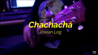 Jósean Log Chachachá KARAOKE Full BandLetra Mau Bosque [upl. by Gargan479]