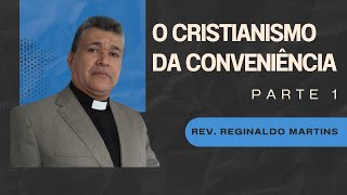 O CRISTIANISMO DA COVENIÊNCIA P1 [upl. by Aneer]