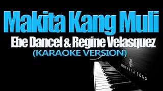 MAKITA KANG MULI  Ebe Dancel amp Regine Velasquez KARAOKE VERSION [upl. by Zigmund]