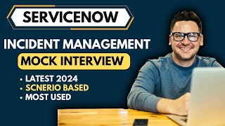 ServiceNow Incident Management Mock Interview 2024  ServiceNow Incident Interview Questions [upl. by Nylasej800]