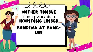 Mother Tongue 2 Unang Markahan Ikapitong Linggo Pandiwa at Pang uri [upl. by Schild370]