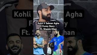 Kohli V Salman Ali Agha  Hilarious Story [upl. by Etteniotna83]