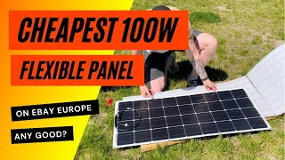 Testing the CHEAPEST 100w flexible solar panel off eBay [upl. by Hegyera]