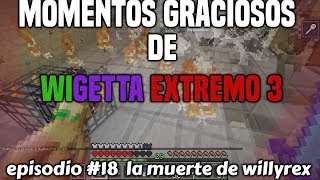 CREEPER MATA A WILLY  WIGETTA EXTREMO 3 [upl. by Busch810]