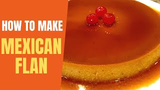 How to Make Mexican Flan  Flan Recipe [upl. by Ezeerb]