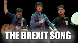 The Brexit Song  Live Sketch Comedy [upl. by Aliehs502]