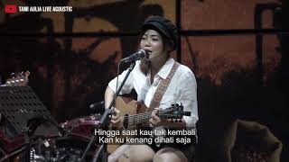 Yang Terdalam Noah  LIRIK  TAMI AULIA COVER [upl. by Onitsuj]