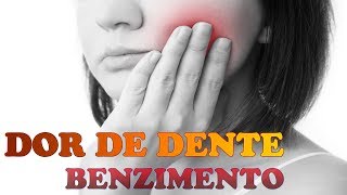 Benzimento contra Dor de Dente  Benzimento para dor nos dentes [upl. by Ecirtaed]