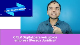 CRLV Digital para veículo de empresa Pessoa Jurídica [upl. by Svend]