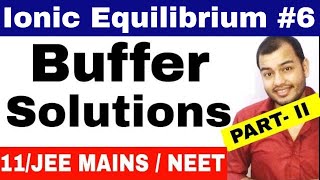 Equilibrium  Ionic Equilibrium 06  Buffer Solutions JEE MAINS NEET JEE ADVANCE Part 2 [upl. by Bacon]