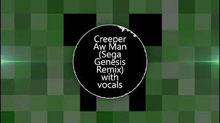 Creeper Aw Man Sega Genesis Remix with vocals [upl. by Powel]