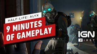 HalfLife Alyx  9 Minutes of Gameplay  IGN First [upl. by Dygal220]