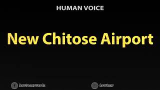 How To Pronounce New Chitose Airport [upl. by Grani837]