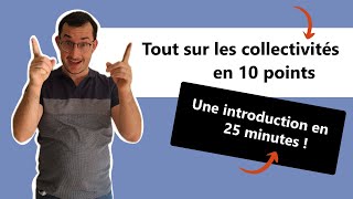 Tout sur les collectivités territoriales en 10 points  une introduction en 25 minutes [upl. by Akinod254]