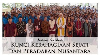 Kunci Kebahagiaan Sejati dan Peradaban Nusantara  Anand Krishna [upl. by Ewell]