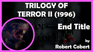 TRILOGY OF TERROR II End Title 1996  Wilshire Court ProductionsDan Curtis Productions [upl. by Ecydnarb]