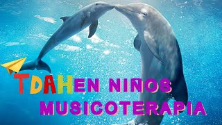 TDAH EN NIÑOS MUSICA PARA RELAJAR MUSICOTERAPIA PARA ESTIMULAR [upl. by Oivlis985]