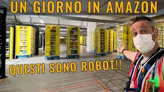 UN GIORNO IN AMAZON dentro al MAGAZZINO ROBOTIZZATO [upl. by Ameehs]