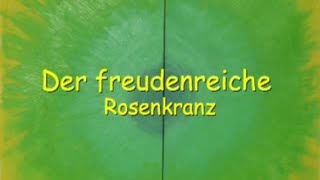 Der freudenreiche Rosenkranz [upl. by Cardinal]