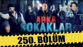 ARKA SOKAKLAR 250 BÖLÜM  FULL HD  SEZON FİNALİ [upl. by Epifano]